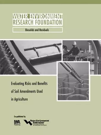 Evaluating Risks and Benefits of Soil Amendments used in Agriculture cover