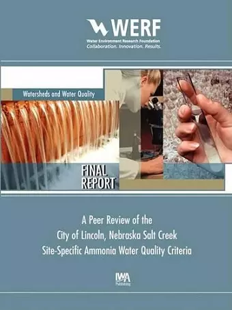 A Peer Review of the City of Lincoln Nebraska Salt Creek Site-Specific Ammonia Water Quality Criteria cover