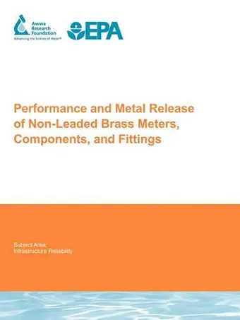 Performance and Metal Release of Non-Leaded Brass Meters, Components and Fittings cover
