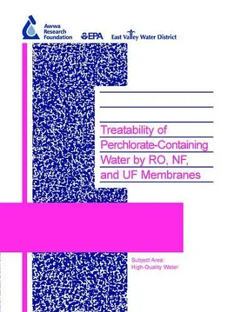 Treatability of Perchlorate-Containing Water by RO, NF and UF Membranes cover