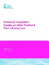 Enhanced Coagulation Impacts on Water Treatment Plant Infrastructure cover