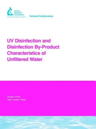 UV Disinfection and Disinfection By-Product Characteristics of Unfiltered Water cover