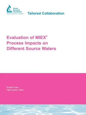 Evaluation of MIEX Process Impacts on Different Source Waters cover