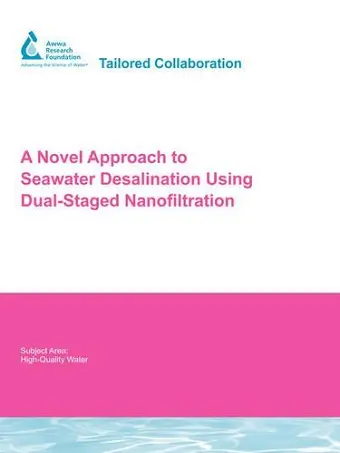 A Novel Approach to Seawater Desalination Using Dual-Staged Nanofiltration cover