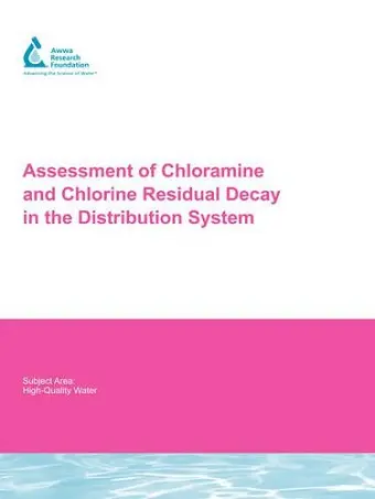 Assessment of Chloramine and Chlorine Residual Decay in the Distribution System cover
