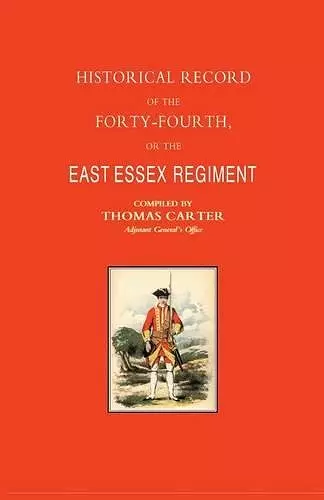 Historical Record of the Forty-fourth, or the East Essex Regiment of Foot cover