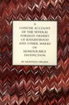 Concise Account of the Several Foreign Orders of Knighthood and Other Marks of Honourable Distinction cover