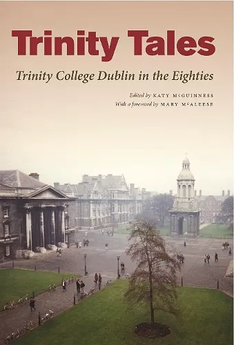 Trinity Tales: Trinity College Dublin in the Eighties cover