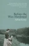 Before The Wax Hardened cover