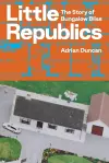 Little Republics: The Story of Bungalow Bliss cover
