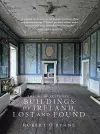 The Irish Aesthete: Buildings of Ireland, Lost and Found cover