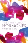 The Truth About Hormones cover