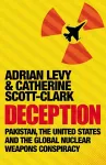Deception: Pakistan, The United States and the Global Nuclear Weapons Conspiracy cover