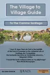 The Village to Village Guide to the Camino Santiago, Way of St James cover