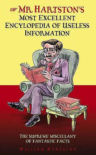Mr. Hartston's Most Excellent Encyclopaedia of Useless Information cover