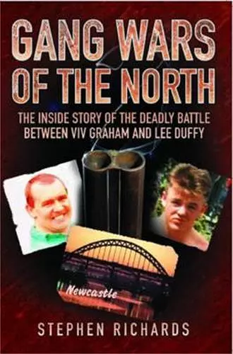 Gang Wars of the North - The Inside Story of the Deadly Battle Between Viv Graham and Lee Duffy cover