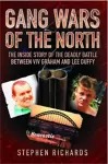 Gang Wars of the North - The Inside Story of the Deadly Battle Between Viv Graham and Lee Duffy cover