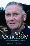 Bill Nicholson - Football's Perfectionist cover