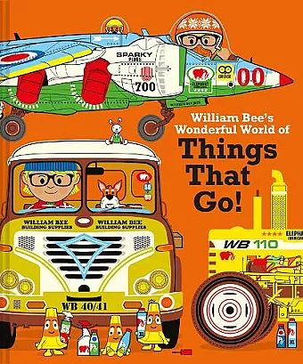 William Bee's Wonderful World of Things That Go! cover