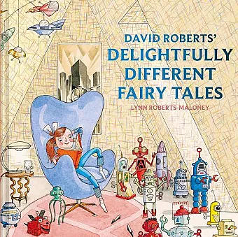 David Roberts' Delightfully Different Fairytales cover