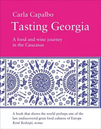Tasting Georgia: A Food and Wine Journey in the Caucasus cover