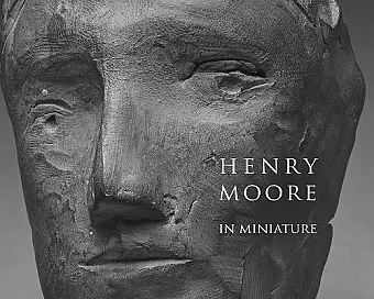 Henry Moore in Miniature cover