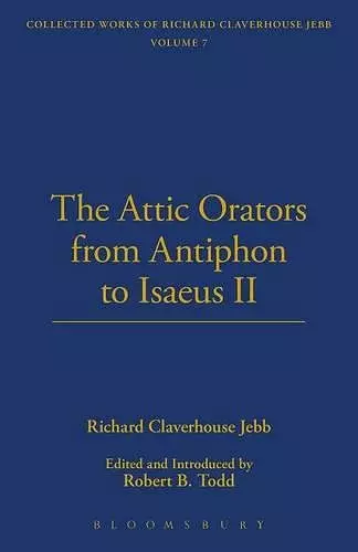 The Attic Orators From Antiphon to Isaeus cover