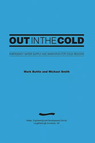 Out in the Cold: Emergency water supply and sanitation for cold regions (3rd Edition) cover