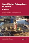 Small Water Enterprises in Africa 4 - Ghana: A Study of Small Water Enterprises in Accra cover