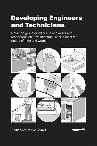 Developing Engineers and Technicians: Notes on giving guidance to engineers and technicians on how infrastructure can meet the needs of men and women cover