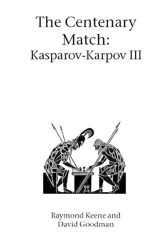 The Centenary Match: Karpov-Kasparov II cover