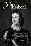 John Lambert, Parliamentary Soldier and Cromwellian Major-General, 1619-1684 cover