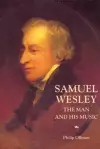 Samuel Wesley: The Man and his Music cover