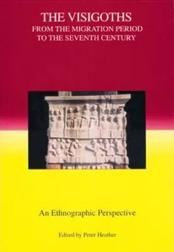 The Visigoths from the Migration Period to the Seventh Century cover