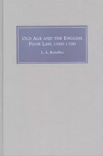 Old Age and the English Poor Law, 1500-1700 cover