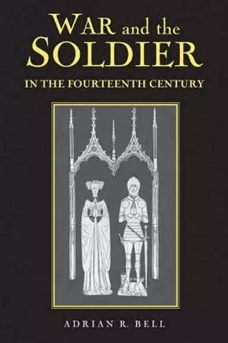 War and the Soldier in the Fourteenth Century cover