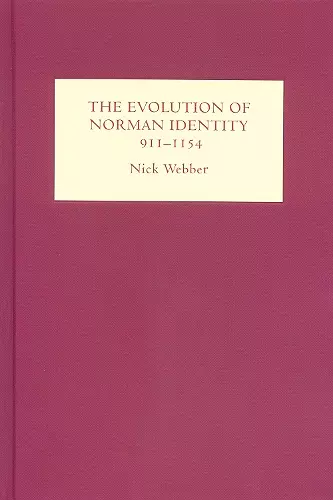 The Evolution of Norman Identity, 911-1154 cover