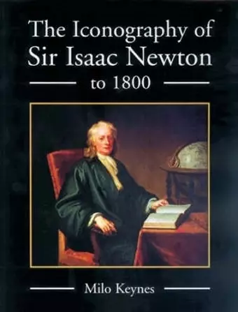 The Iconography of Sir Isaac Newton to 1800 cover