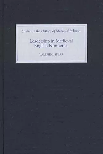 Leadership in Medieval English Nunneries cover