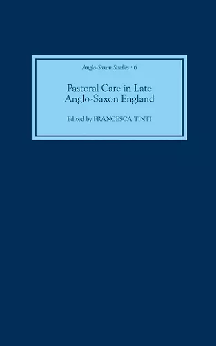 Pastoral Care in Late Anglo-Saxon England cover