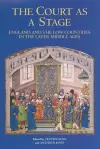 The Court as a Stage: England and the Low Countries in the Later Middle Ages cover