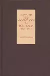 Chivalry and Knighthood in Scotland, 1424-1513 cover