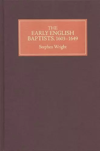 The Early English Baptists, 1603-49 cover