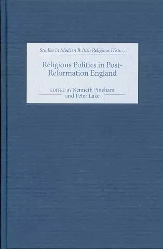 Religious Politics in Post-Reformation England cover