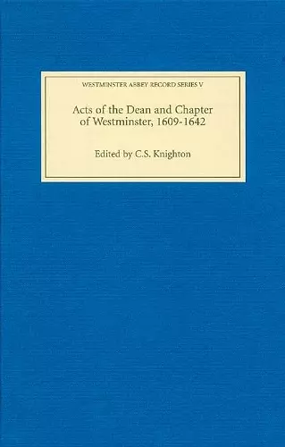 Acts of the Dean and Chapter of Westminster, 1609-1642 cover