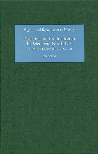 Peasants and Production in the Medieval North-East cover