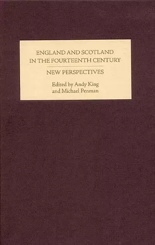 England and Scotland in the Fourteenth Century: New Perspectives cover