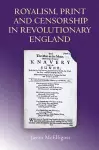 Royalism, Print and Censorship in Revolutionary England cover