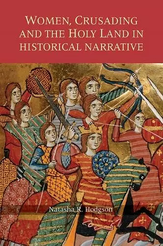 Women, Crusading and the Holy Land in Historical Narrative cover