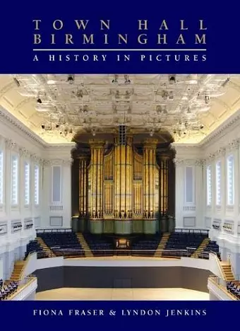 Town Hall Birmingham - A History in Pictures cover